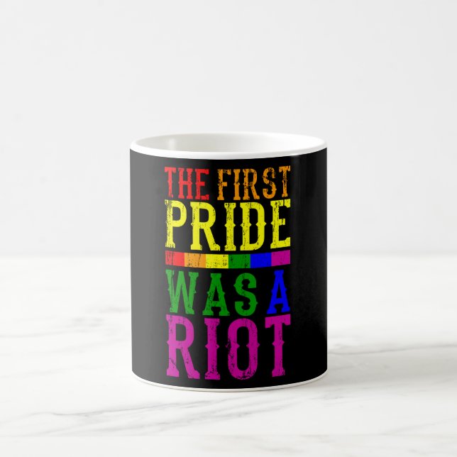 THE FIRST PRIDE WAS A RIOT LGBT Pride Month LGBTQ Coffee Mug (Center)