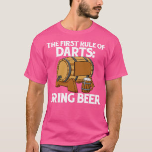 The First Rule Of Darts Bring Beer T-Shirt