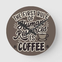 The First Rule Of Human Resources Is Coffee