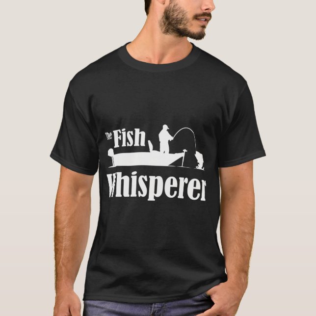 The fish whisperer T-Shirt (Front)