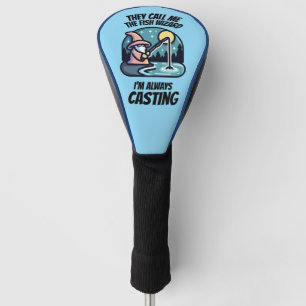 The fish wizard - Always casting Golf Head Cover