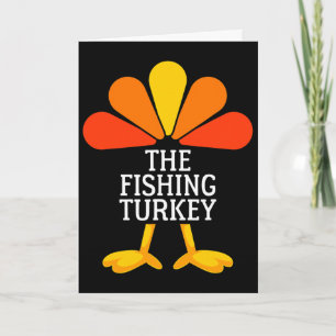 The Fishing Turkey Funny Thanksgiving Matching Fam Card