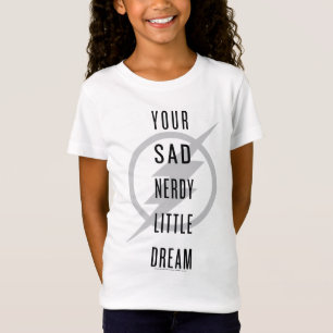 The Flash "Your Sad Nerdy Little Dream" T-Shirt