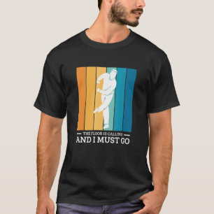 The Floor Is Calling And I Must Go Tap Dance 1 T-Shirt