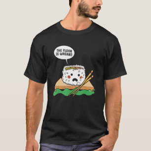 The Floor Is Wasabi Japanese Food Sushi T-Shirt