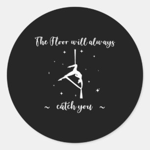 The Floor Will Catch You, Aerial Yoga, Funny Aeria Classic Round Sticker