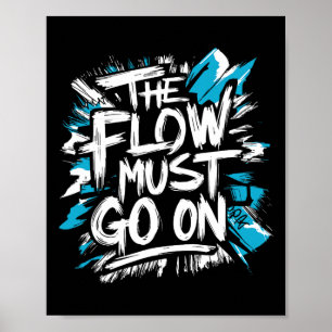 The Flow Must Go On - Ice Hockey Attitude  Poster