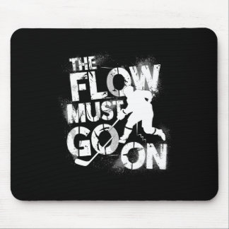 The Flow Must Go On - Ice Hockey Grind Mouse Pad