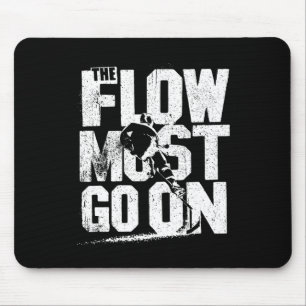 The Flow Must Go On - Unstoppable Hockey Style Mouse Pad