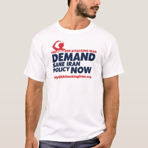 THE FOLLY OF ATTACKING IRAN - Customised T-Shirt