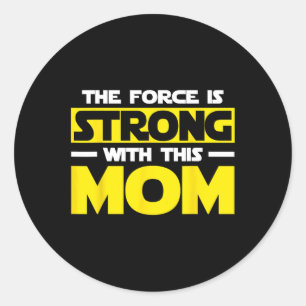 The Force Is Strong With This My Mum T Shirt. Moth Classic Round Sticker