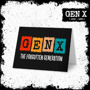The Forgotten Generation X Gen Xer Funny Gen X Card