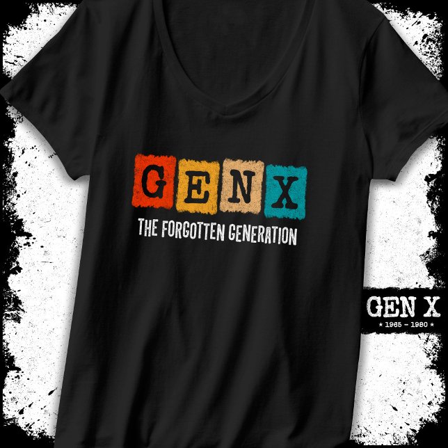 The Forgotten Generation X Gen Xer Funny Gen X T-Shirt (Creator Uploaded)