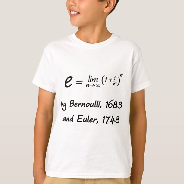 The formula for e, by Bernoulli and Euler T-Shirt (Front)