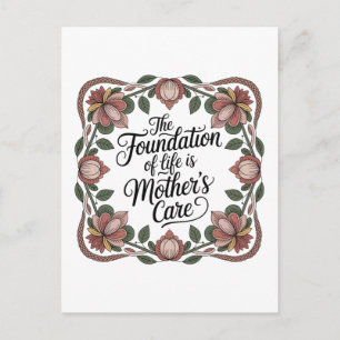 The Foundation Of Life Is Mother's Care Postcard