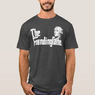 The Founding Father Aleander Hamilton T-Shirt