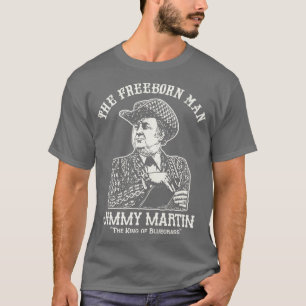 The Freeborn Man Jimmy Martin T-Shirt