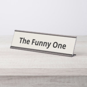 The Funny One Customisable Desk Name Plate