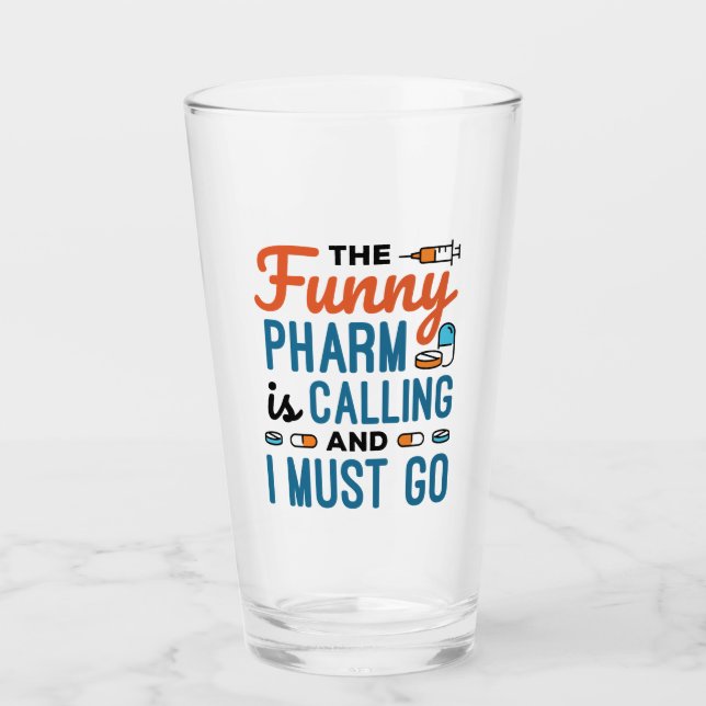 The Funny Pharm is Calling and I Must Go Glass (Front)