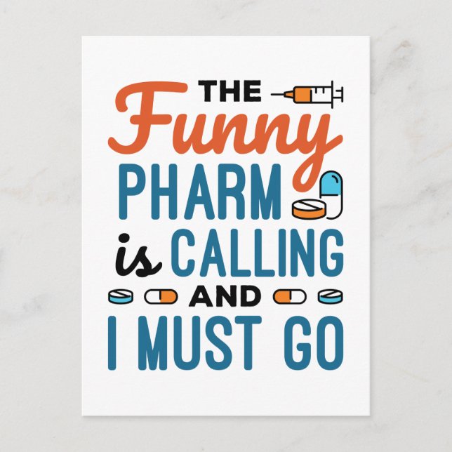 The Funny Pharm is Calling and I Must Go Postcard (Front)