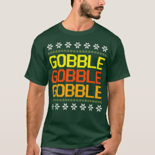 The Funny Turkey Gobble Ugly Thanksgiving Sweater