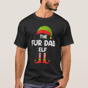 The Fur Dad Elf Christmas Matching Family Pajamas  T-Shirt