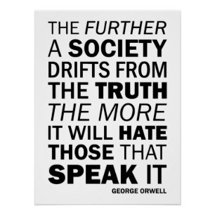 The further a society drifts from the truth poster