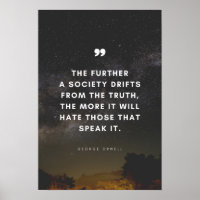 The further a society drifts from the truth ...