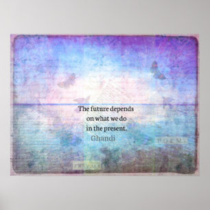 The future depends on what we do in the present. poster