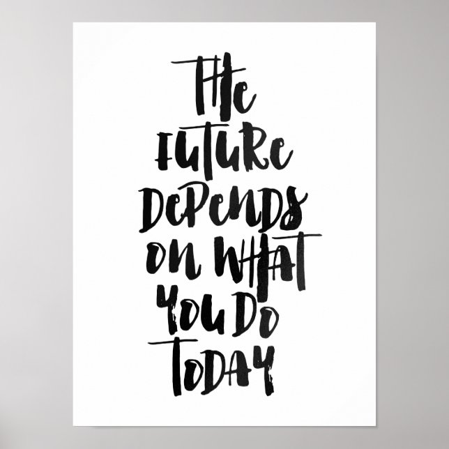 The future depends on what you do today poster (Front)