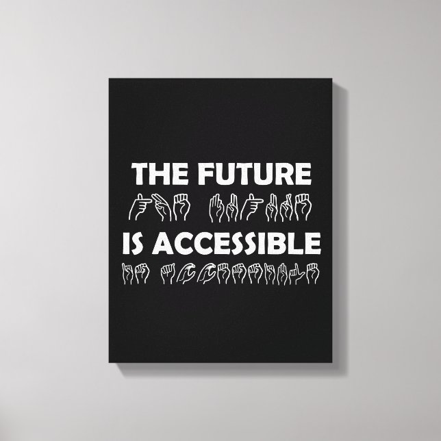 The Future Is Accessible ASL Sign Language (Front)