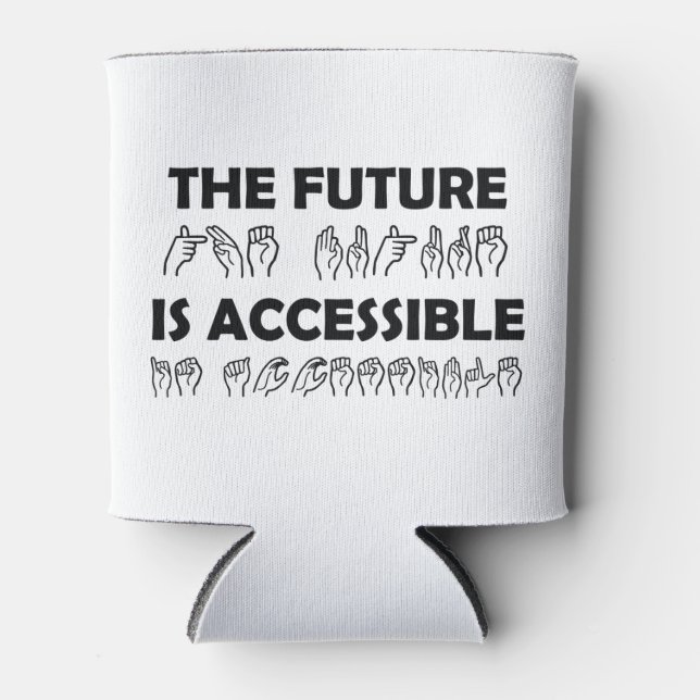 The Future Is Accessible ASL Sign Language Can Cooler (Front)