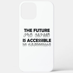 The Future Is Accessible ASL Sign Language iPhone 12 Pro Max Case
