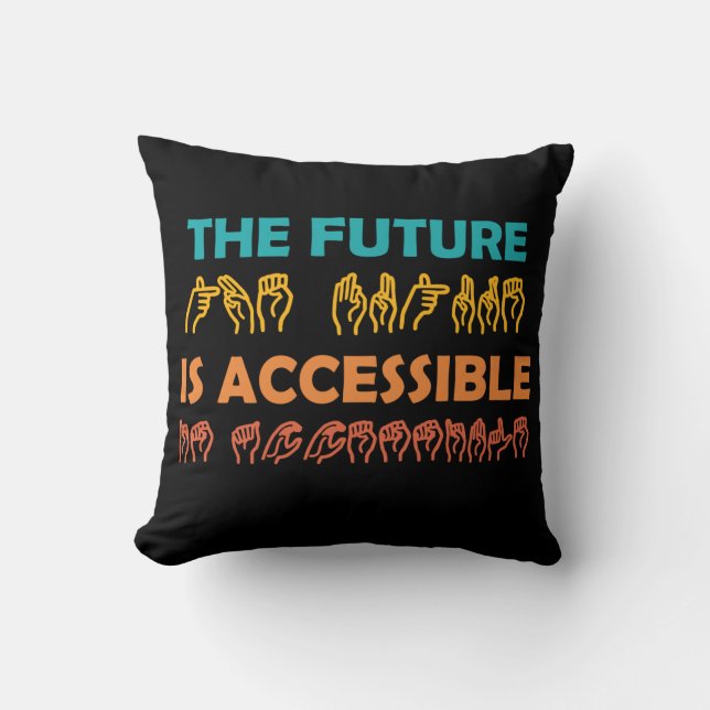 The Future Is Accessible ASL Sign Language Cushion (Front)