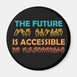 The Future Is Accessible ASL Sign Language Magnet