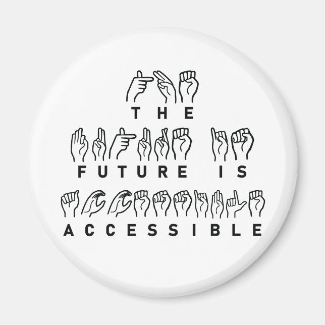 The Future Is Accessible ASL Sign Language Magnet (Front)