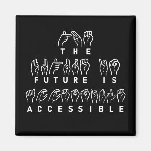 The Future Is Accessible ASL Sign Language Magnet