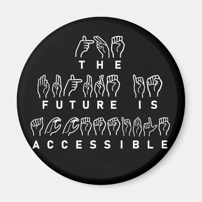 The Future Is Accessible ASL Sign Language Magnet (Front)
