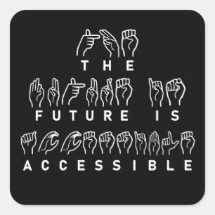 The Future Is Accessible ASL Sign Language Square Sticker