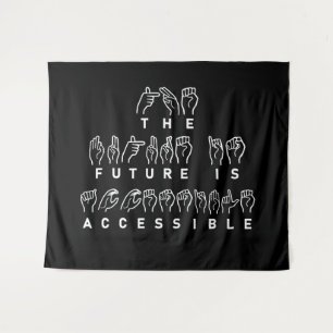 The Future Is Accessible ASL Sign Language Tapestry