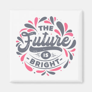 THE FUTURE IS BRIGHT MAGNET