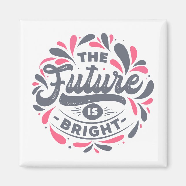 THE FUTURE IS BRIGHT MAGNET (Front)