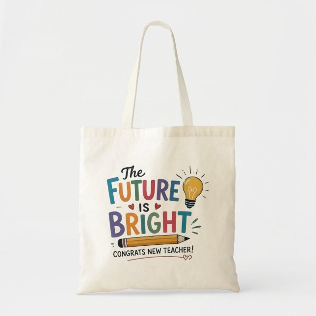 The Future Is Bright New Teacher Tote Bag (Front)