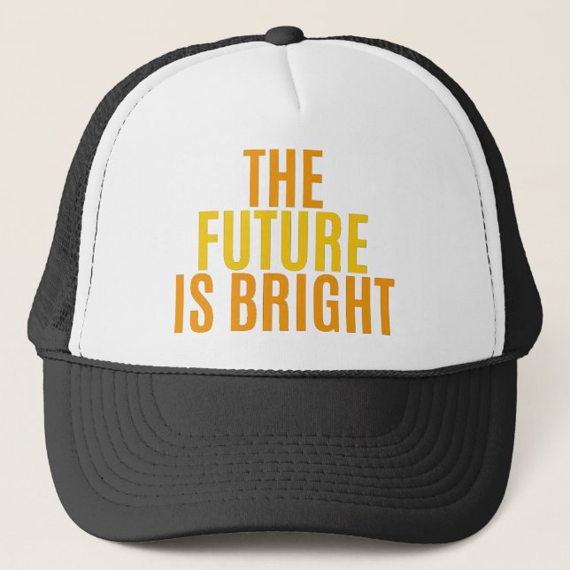 THE FUTURE IS BRIGHT TRUCKER HAT (Front)