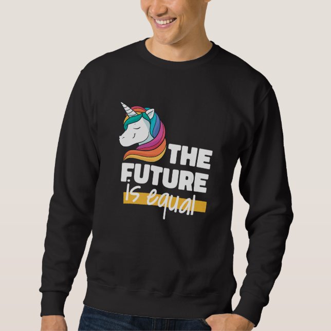 The Future Is Equal  Cute LGBTQ Pride Unicorn Sweatshirt (Front)
