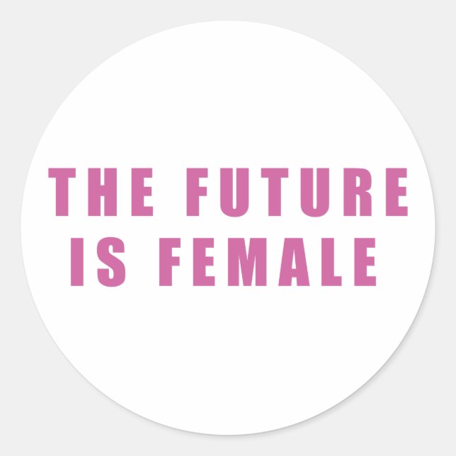 The Future Is Female Classic Round Sticker (Front)