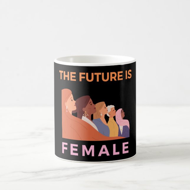 The Future Is Female Coffee Mug (Center)