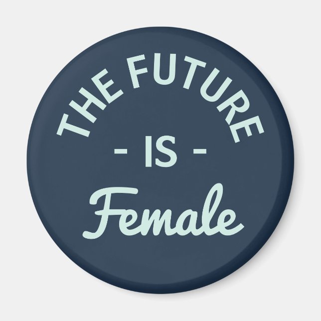 "The Future Is Female" Feminist Magnet (Front)