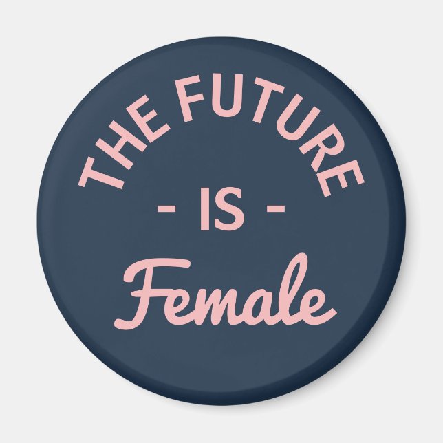 "The Future Is Female" Feminist Magnet (Front)