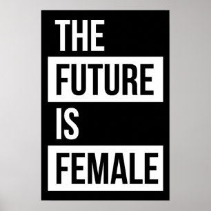 The Future Is Female Feminist Poster